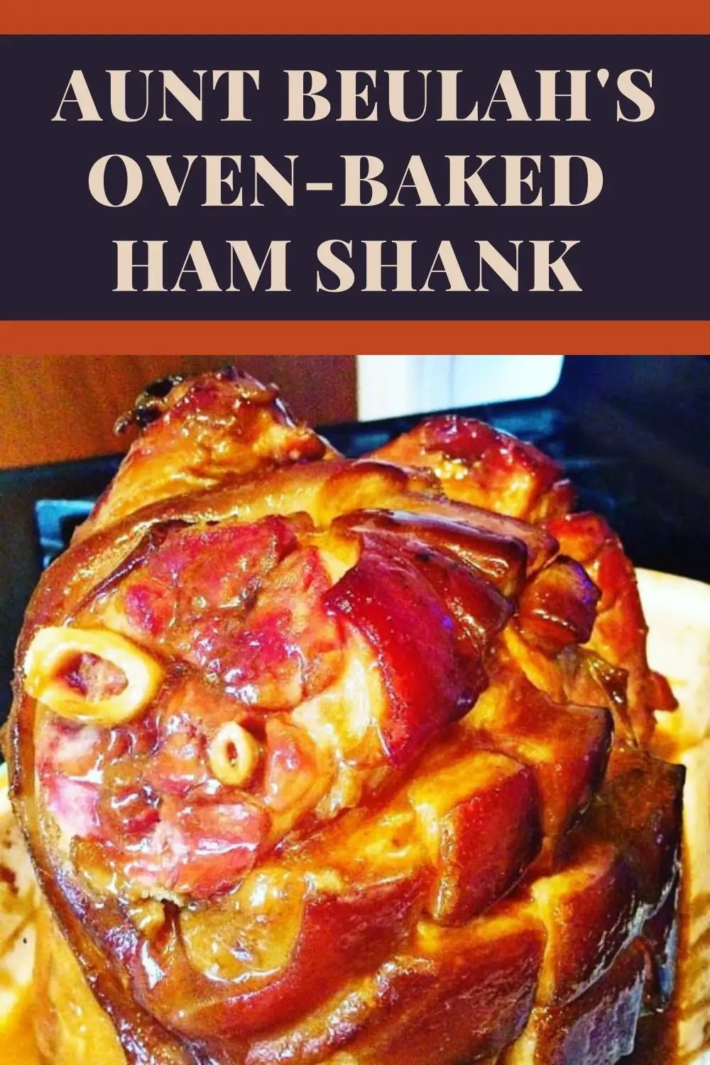 How to Bake a Ham Shank in the Oven (Aunt Beulah's Ham)