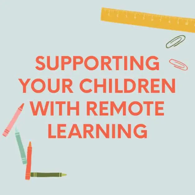 Supporting Your Children With Remote Learning