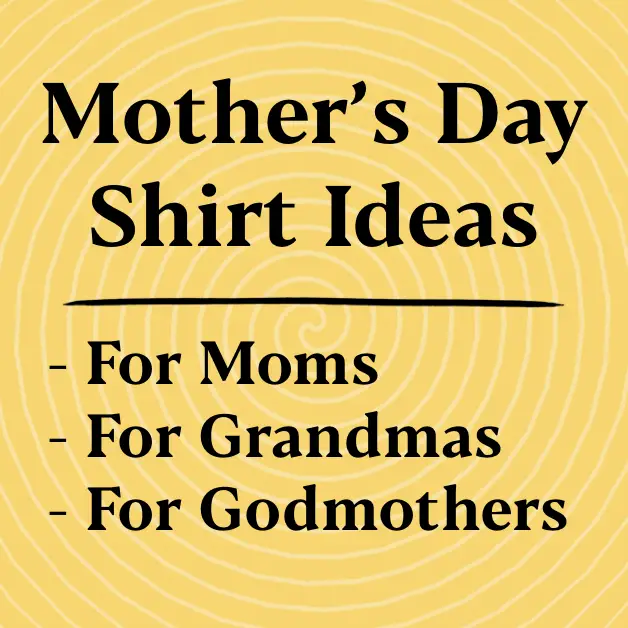13 Favorite Mother's Day Shirt Ideas 2021 (For Mom, Grandma & More)