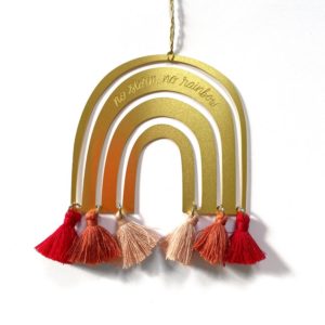 "no storm, no rainbow" brass ornament hostess gift