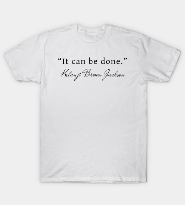 it can be done - ketanji brown jackson shirt