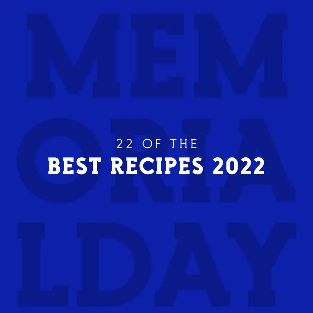 22 of the Best Recipes for Memorial Day 2022